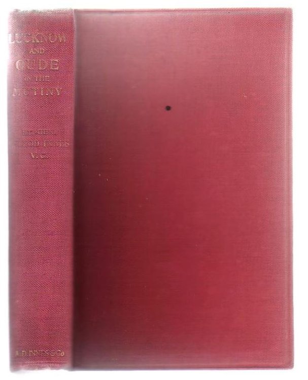 Lucknow & Oude In The Mutiny; A Narrative And A Study