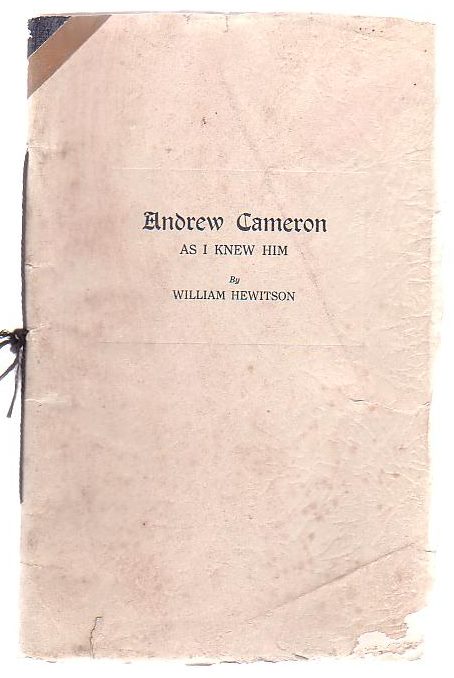 Andrew Cameron As I Knew Him; Three Memorial Tributes To The Rev. Andrew Cameron