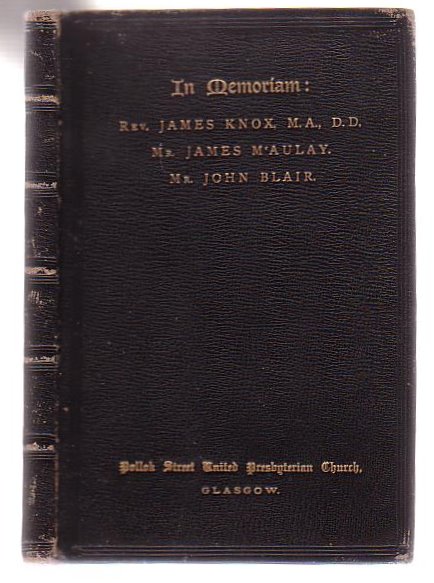 In Memoriam: Rev. James Knox, M. A., D. D; Mr. James M'Aulay; Mr. John Blair