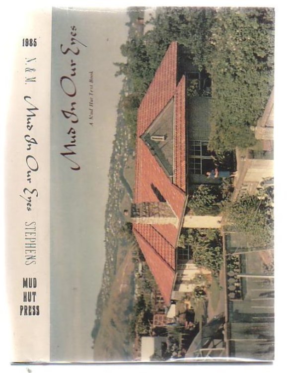 Image for Mud In Our Eyes; The construction of the Mud Hut during the period 1951-54 and other detail Mud In Our Eyes; The construction of the Mud Hut during the period 1951-54 and other detail