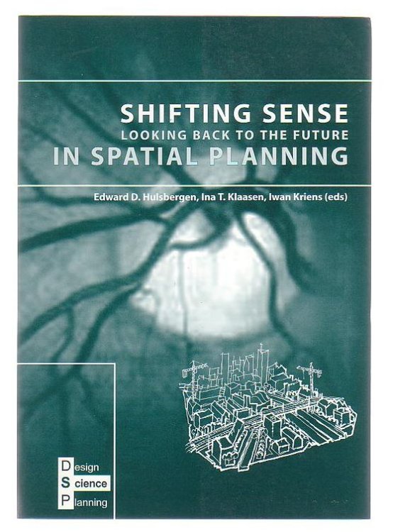 Image for Shifting Sense Looking Back To The Future In Spatial Planning Shifting Sense Looking Back To The Future In Spatial Planning