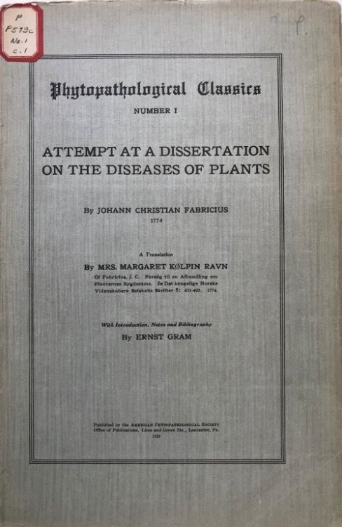 Attempt at a Dissertation on the Diseases of Plants. A translation by Mrs. Margaret Kolpin Ravn. With introduction, notes and bibliography by Ernst Gram.