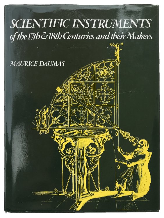 Image for Scientific Instruments of the Seventeenth and Eighteenth Centuries and their Makers. Scientific Instruments of the Seventeenth and Eighteenth Centuries and their Makers.