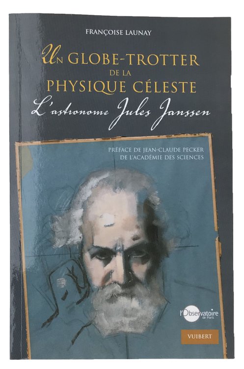 Image for Un Globe-Trotter de la physique celeste. L'astronome Jules Janssen. Un Globe-Trotter de la physique celeste. L'astronome Jules Janssen.