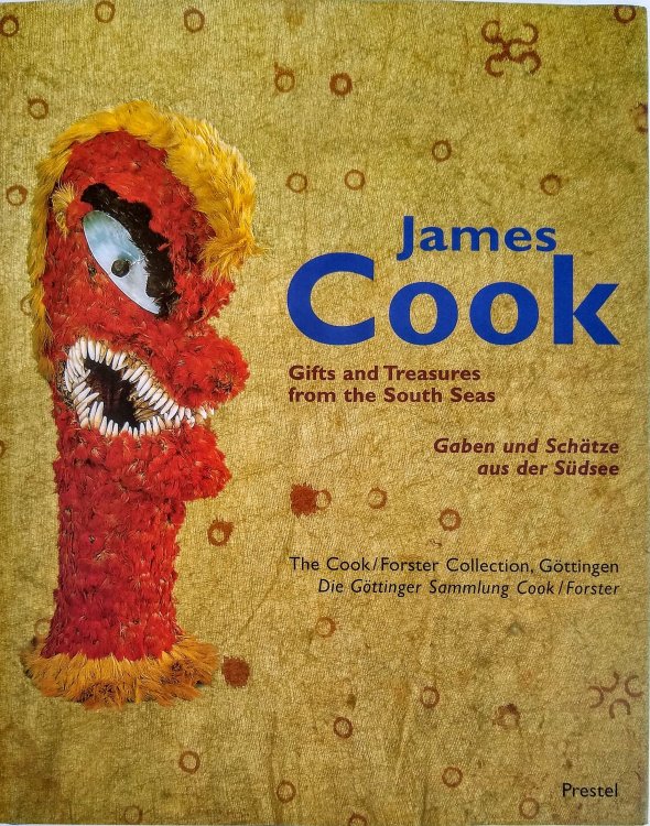Image for James Cook: Gifts and Treasures from the South Seas. Gaben und Schatze aus der Sudsee. James Cook: Gifts and Treasures from the South Seas. Gaben und Schatze aus der Sudsee.