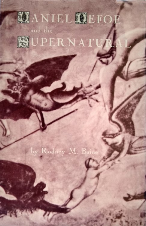 Image for Daniel Defoe and the Supernatural. Daniel Defoe and the Supernatural.