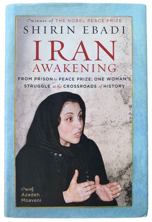Image for Iran Awakening; From Prison to Peace Prize: One Woman's Struggle at the Crossroads of History. Iran Awakening; From Prison to Peace Prize: One Woman's Struggle at the Crossroads of History.