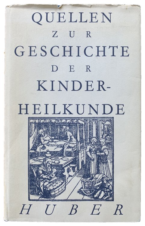 Quellen zur Geschichte der Kinderheilkunde.