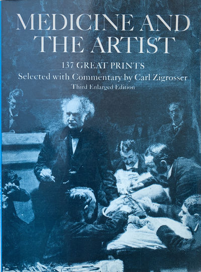 Image for Medicine and the Artist. 137 great prints, selected with commentary. Third enlarged edition. Medicine and the Artist. 137 great prints, selected with commentary. Third enlarged edition.