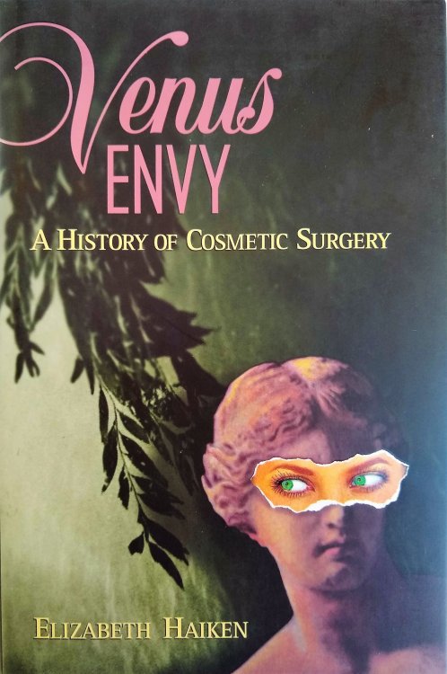 Image for Venus Envy: A History of Cosmetic Surgery. A History of Cosmetic Surgery. Venus Envy: A History of Cosmetic Surgery. A History of Cosmetic Surgery.