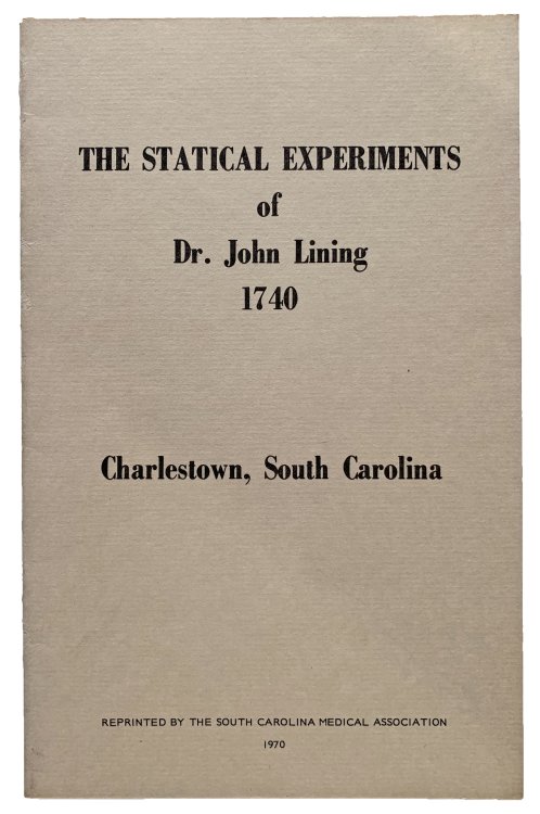 Image for The Statical Experiments of Dr. John Lining 1740. The Statical Experiments of Dr. John Lining 1740.