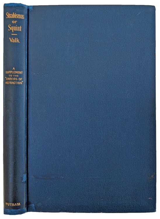 Image for Strabismus, or Squint; Latent and Fixed, A Supplement to the Errors of Refraction. Strabismus, or Squint; Latent and Fixed, A Supplement to the Errors of Refraction.
