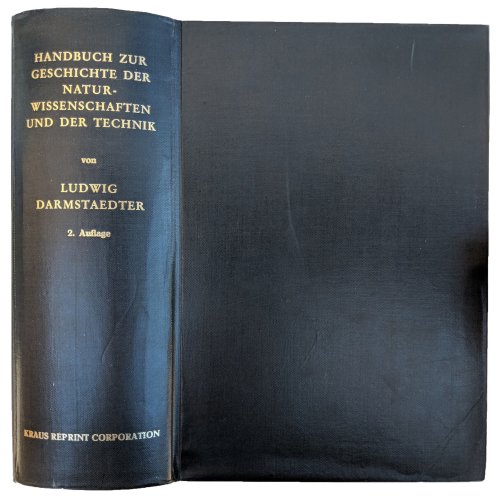 Image for Ludwig Darmstaedters Handbuch zur Geschichte der Naturwissenschaften und der Technik; in chronologischer Darstellung. Zweite umgearbeitete und vermehrte Auflage. Ludwig Darmstaedters Handbuch zur Geschichte der Naturwissenschaften und der Technik; in chronologischer Darstellung. Zweite umgearbeitete und vermehrte Auflage.