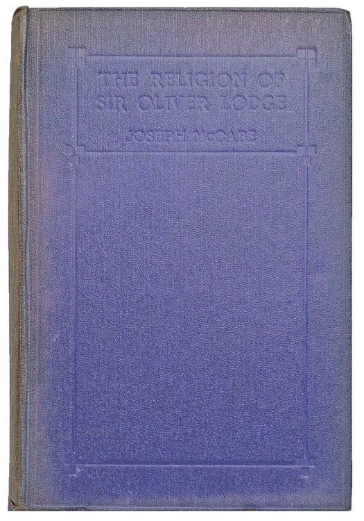 Image for The Religion of Sir Oliver Lodge. The Religion of Sir Oliver Lodge.