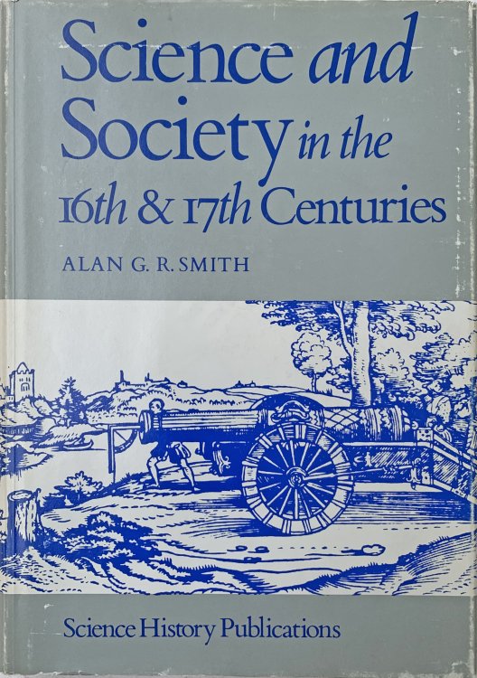 Image for Science and Society in the Sixteenth and Seventeenth Centuries. Science and Society in the Sixteenth and Seventeenth Centuries.