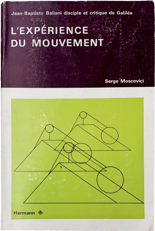 Image for L'Experience du Mouvement; Jean-Baptiste Baliani disciple et critique de Galilee. L'Experience du Mouvement; Jean-Baptiste Baliani disciple et critique de Galilee.