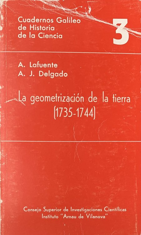 Image for La geometrizacin de la tierra: observaciones y resultados de la expedicin geodesica hispano-francesa al Virreinato del Per, 1735-1744. La geometrizacin de la tierra: observaciones y resultados de la expedicin geodesica hispano-francesa al Virreinato del Per, 1735-1744.