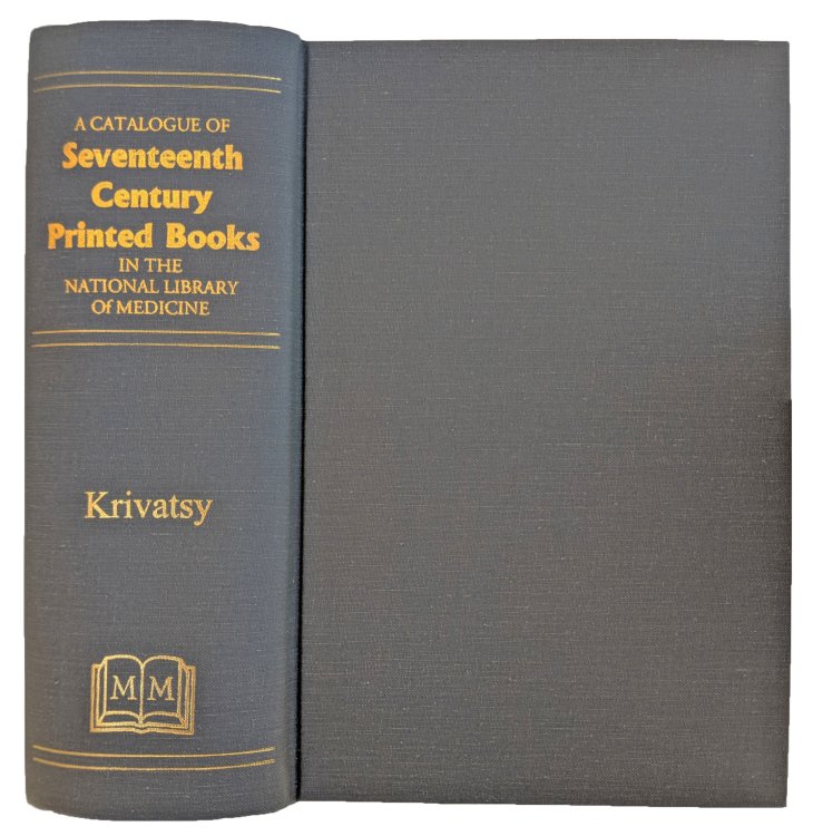 Image for A Catalogue of Seventeenth Century Printed Books in the National Library of Medicine. A Catalogue of Seventeenth Century Printed Books in the National Library of Medicine.