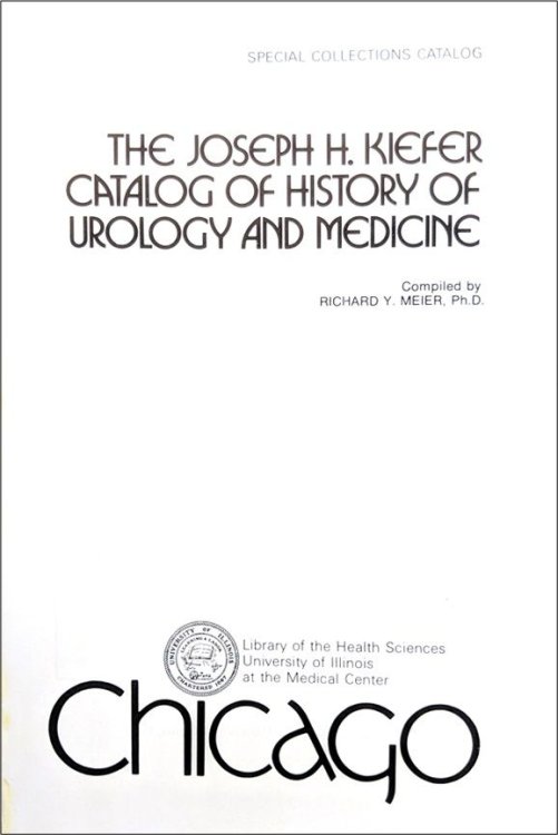 Image for The Joseph H. Kiefer Catalog of History of Urology and Medicine. The Joseph H. Kiefer Catalog of History of Urology and Medicine.