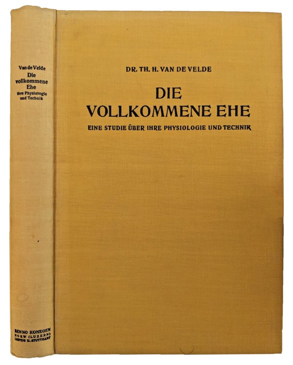 Image for Die Vollkommene Ehe. Eine Studie uber Ihre Physiologie und Technik. Einundvierzigste auflge. Die Vollkommene Ehe. Eine Studie uber Ihre Physiologie und Technik. Einundvierzigste auflge.