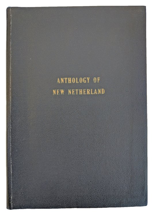 Image for Anthology of New Netherland, or, Translations from the Early Dutch Poets of New York with Memoirs of their Lives. Anthology of New Netherland, or, Translations from the Early Dutch Poets of New York with Memoirs of their Lives.