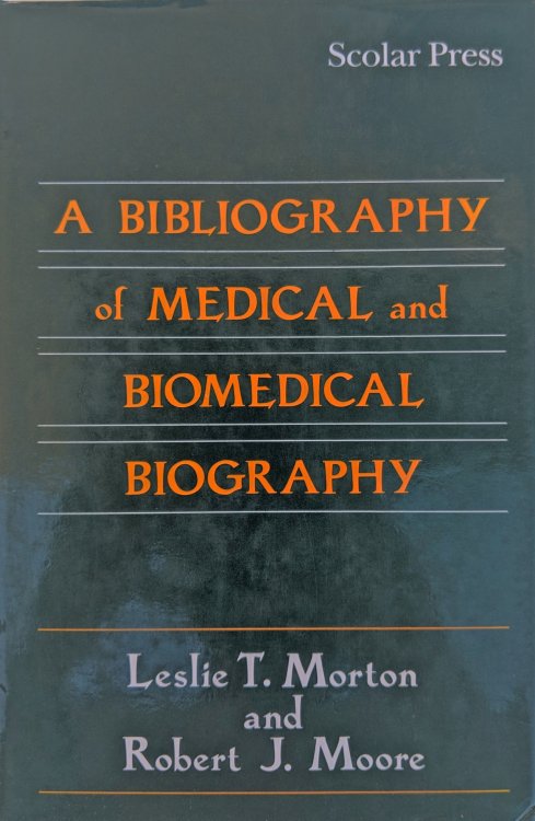 Image for A bibliography of Medical and Biomedical Biography. A bibliography of Medical and Biomedical Biography.