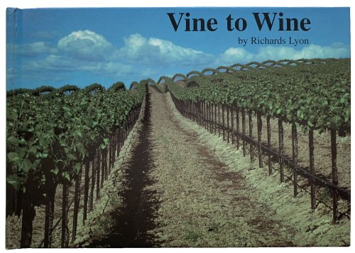 Image for Vine to Wine. Photographed and written . . . Vine to Wine. Photographed and written . . .