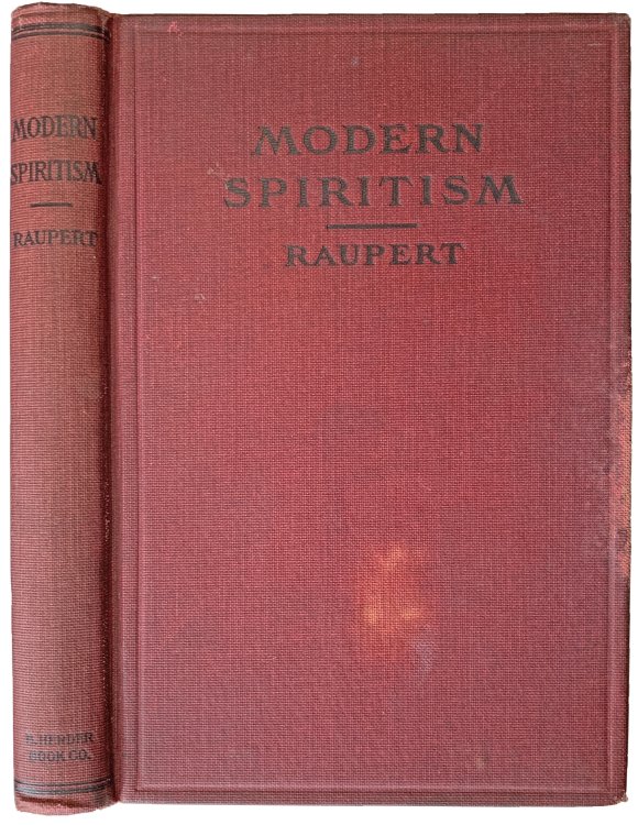 Image for Modern Spiritism: A Critical Examination of its Phenomena, Character, and Teaching, in the Light of the Known Facts. Modern Spiritism: A Critical Examination of its Phenomena, Character, and Teaching, in the Light of the Known Facts.