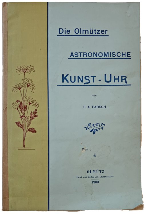 Die Olmuetzer Astronomiche Kunst-Uhr.