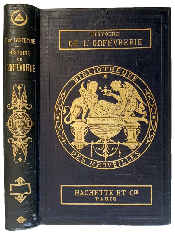 Histoire de l'Orfevrerie depuis les temps les plus recules jusqu'a nos jours.