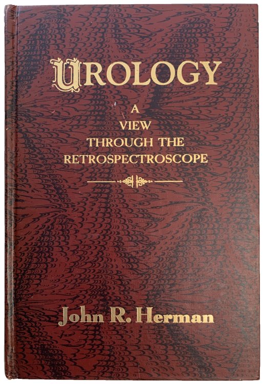 Image for Urology; a view through the retrospectroscope. Urology; a view through the retrospectroscope.