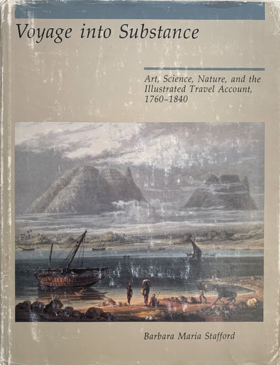 Image for Voyage into Substance: Art, Science, Nature, and the Illustrated Travel Account, 1760-1840. Voyage into Substance: Art, Science, Nature, and the Illustrated Travel Account, 1760-1840.
