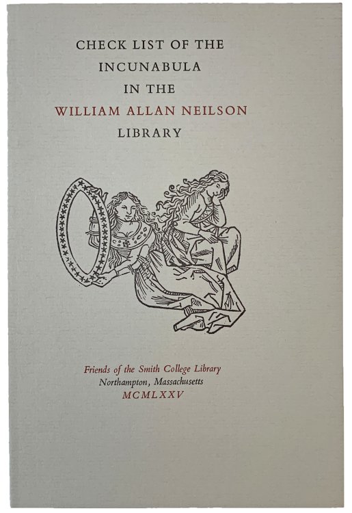Image for Check List of the Incunabula in the William Allan Neilson Library. Check List of the Incunabula in the William Allan Neilson Library.