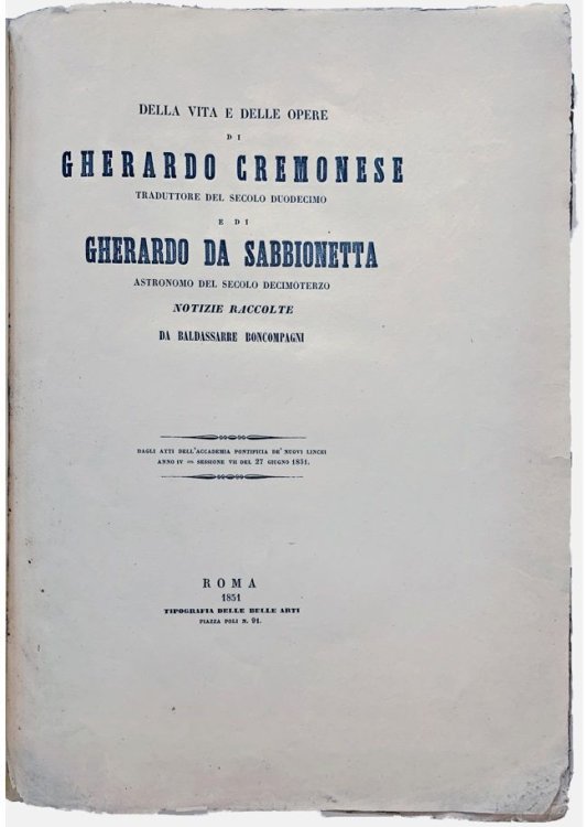 Image for Della Vita e Delle Opere di Gherardo Cremonese, Traduttore del Secolo Duodecimo e di Gherardo da Sabbionetta, Astronomo del Secolo Decimoterzo Notizie Raccolte. Della Vita e Delle Opere di Gherardo Cremonese, Traduttore del Secolo Duodecimo e di Gherardo da Sabbionetta, Astronomo del Secolo Decimoterzo Notizie Raccolte.