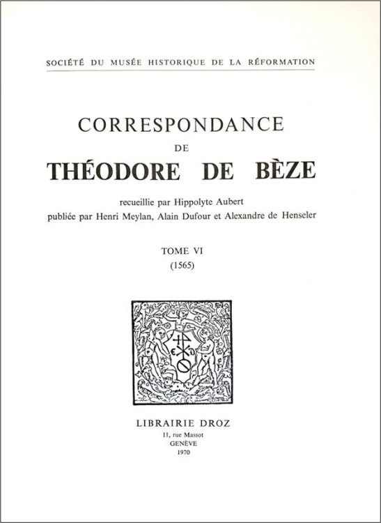 Image for Correspondance de Theodore de Beze. Tome VI (1565). Correspondance de Theodore de Beze. Tome VI (1565).