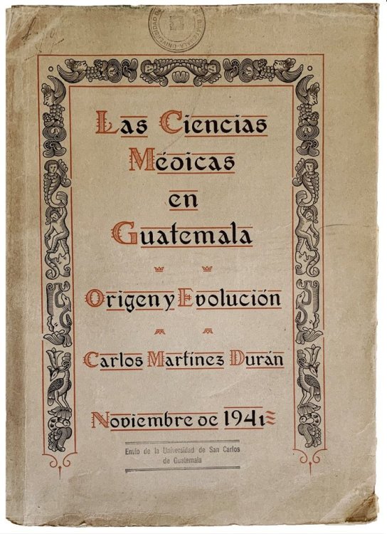 Image for Las ciencias medicas en Guatemala. Origen y evolucion. Las ciencias medicas en Guatemala. Origen y evolucion.