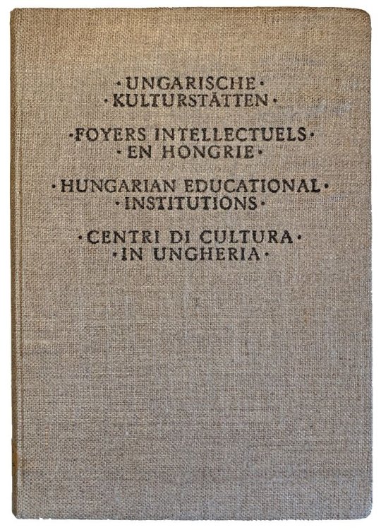 Image for Ungarische Kulturstatten Foyers Intellectuels en Hongrie Hungarian Educational Institutions Centri di Cultura in Ungheria. Ungarische Kulturstatten Foyers Intellectuels en Hongrie Hungarian Educational Institutions Centri di Cultura in Ungheria.