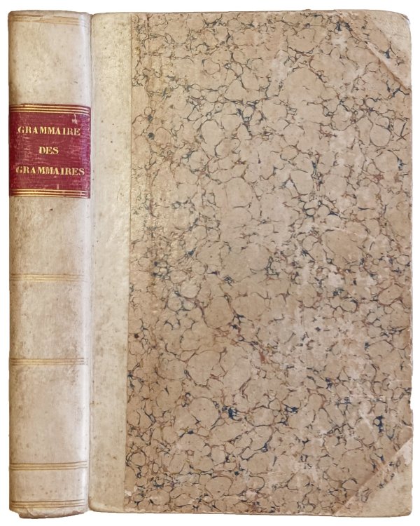 Image for Grammaire des Grammaires ou analyse raisonnee des meilleurs traites dur la langue francaise. Nouvelle edition. Grammaire des Grammaires ou analyse raisonnee des meilleurs traites dur la langue francaise. Nouvelle edition.