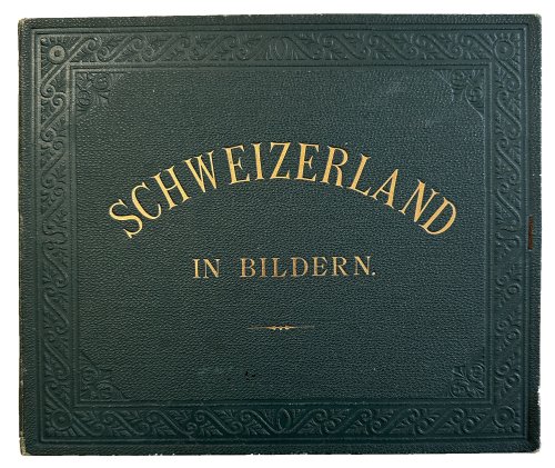 Image for Schweizerland in Bildern. 50 Blatt Kupferstiche von F. Kirchenheim. Schweizerland in Bildern. 50 Blatt Kupferstiche von F. Kirchenheim.