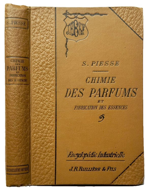 Chimie des Parfums et Fabrication des Essences, Odeurs, Bouquets et Eaux composees, Emulsions, Ptes, Teintures, Pommades, Dentifrices, Poudres, etc. Nouvelle edition francaise, mise au courant des procedes de la chimie.