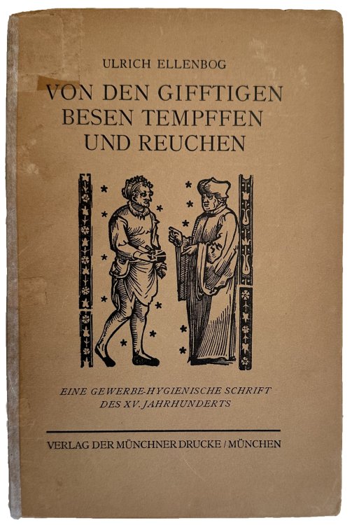 Image for Von den Gifftigen Besen Tempffen und Reuchen: eine gewerbe-hygienische Schrift des 15. Jahrhunderts. Wiedergabe des ersten Augsburger Druckes mit Biographie . . . medizin- und druckgeschichtlichen Wurdigung von Franz Koelsch und Friedrich Zoepfl. Von den Gifftigen Besen Tempffen und Reuchen: eine gewerbe-hygienische Schrift des 15. Jahrhunderts. Wiedergabe des ersten Augsburger Druckes mit Biographie . . . medizin- und druckgeschichtlichen Wurdigung von Franz Koelsch und Friedrich Zoepfl.