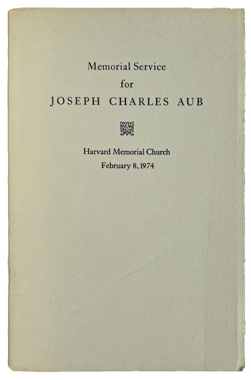 Image for Memorial Service for Joseph Charles Aub, Harvard Memorial Church February 8, 1974. Memorial Service for Joseph Charles Aub, Harvard Memorial Church February 8, 1974.