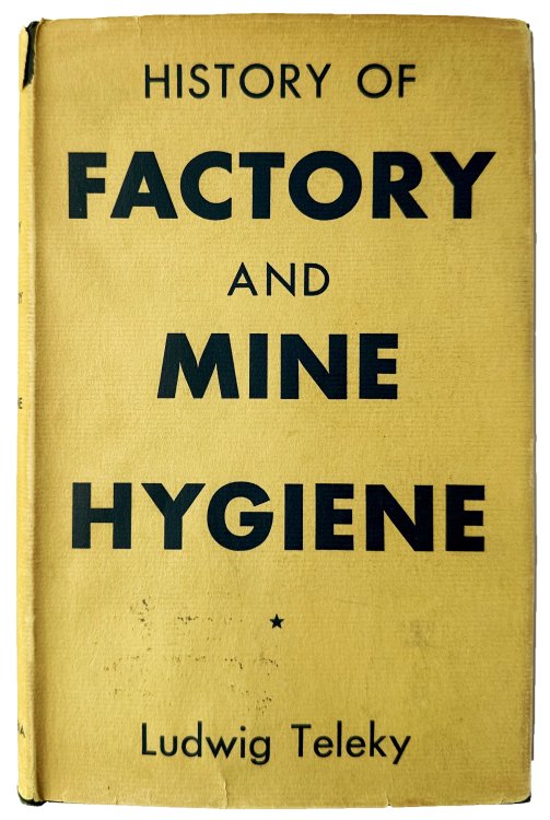 History of Factory and Mine Hygiene.