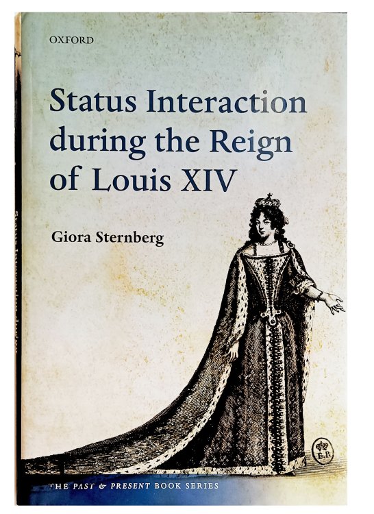 Image for Status Interaction during the Reign of Louis XIV. Status Interaction during the Reign of Louis XIV.