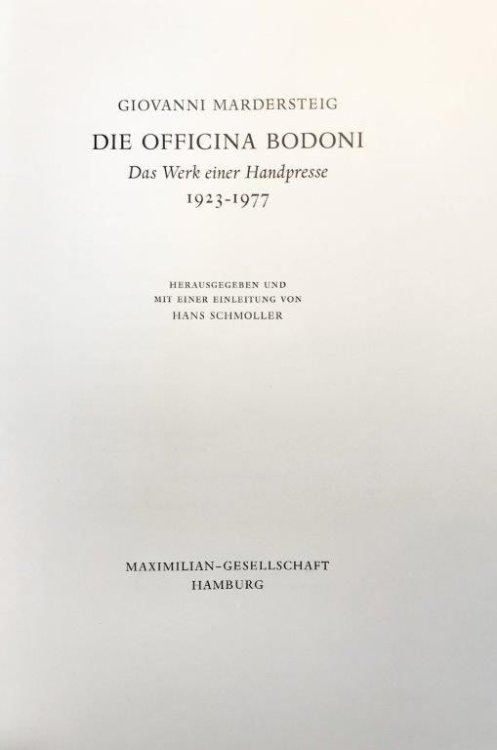 Image for Die Officina Bodoni: Das Werk einer Handpresse, 1923-1977. Herausgegeben und mit einer einleitung von Hans Schmoller. Die Officina Bodoni: Das Werk einer Handpresse, 1923-1977. Herausgegeben und mit einer einleitung von Hans Schmoller.