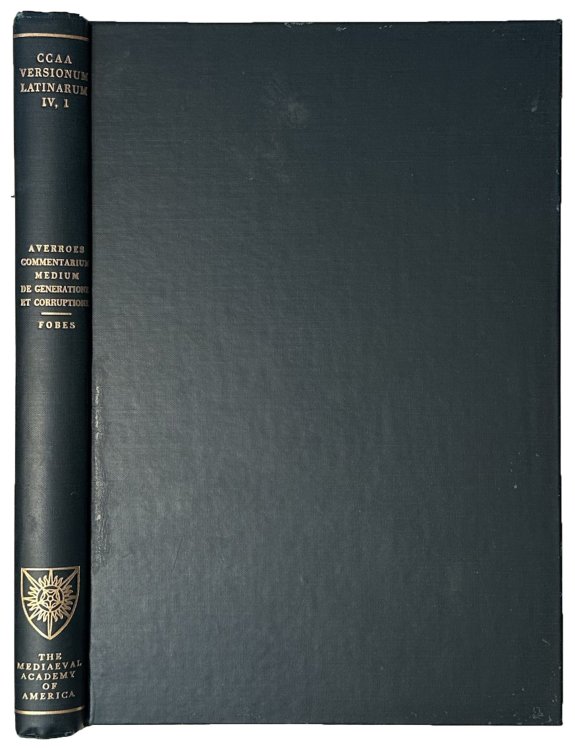 Image for Averrois Cordubensis: Commentarium Medium in Aristotelis de Generation et Corrutpione Libros. Adivvante Samuele Kurland. Edited by Francis Howard Fobes. Averrois Cordubensis: Commentarium Medium in Aristotelis de Generation et Corrutpione Libros. Adivvante Samuele Kurland. Edited by Francis Howard Fobes.