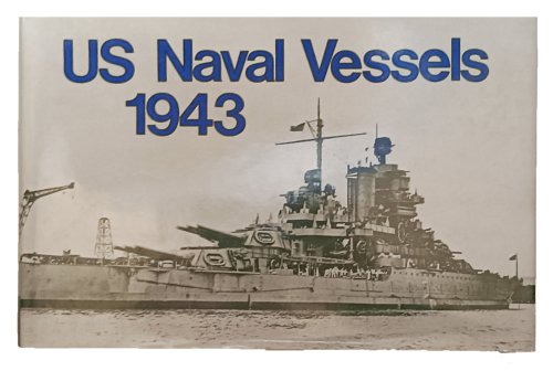 Image for US Naval Vessels, 1943. Introduction by A.D. Baker. US Naval Vessels, 1943. Introduction by A.D. Baker.