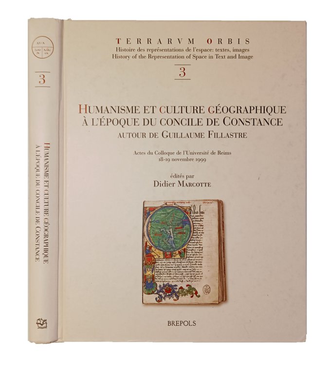 Image for Humanisme et Culture Geographique L'epoque du Concile de Constance, Autour de Guillaume Fillastre; Actes de Colloque de l'Universite de Reims 18-19 novembre 1999. Humanisme et Culture Geographique L'epoque du Concile de Constance, Autour de Guillaume Fillastre; Actes de Colloque de l'Universite de Reims 18-19 novembre 1999.