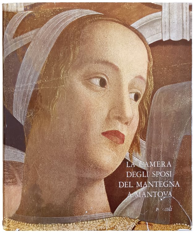 Image for La camera degli Sposi del Magntegna a Mantova. Testo di Luigi Coletti con un'appendice di Ettore Camesasca. La camera degli Sposi del Magntegna a Mantova. Testo di Luigi Coletti con un'appendice di Ettore Camesasca.