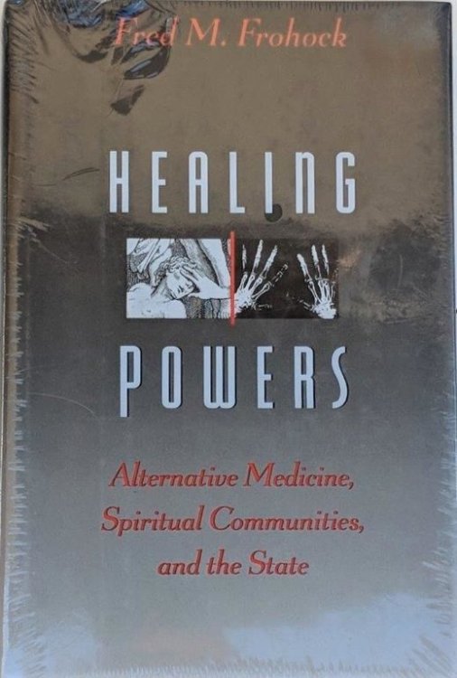 Image for Healing Powers: Alternative Medicine, Spiritual Communities, and the State. Healing Powers: Alternative Medicine, Spiritual Communities, and the State.